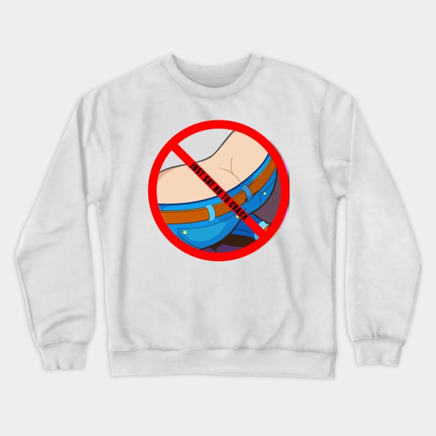 Just Say No To Crack Crewneck Sweatshirt by  The best hard hat stickers 